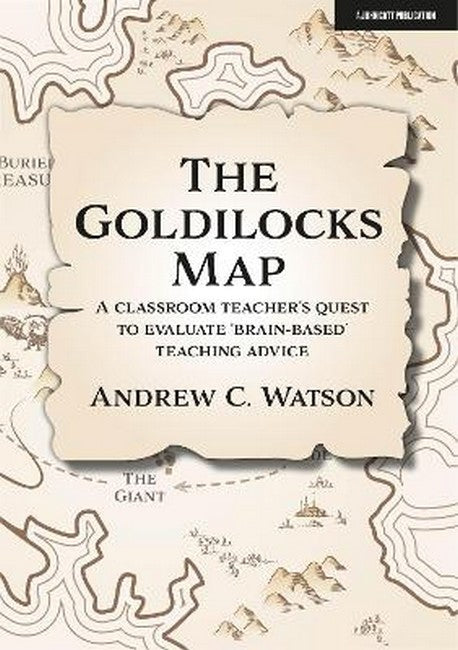 The Goldilocks Map: A classroom teacher's quest to evaluate 'brain-based' teaching advice