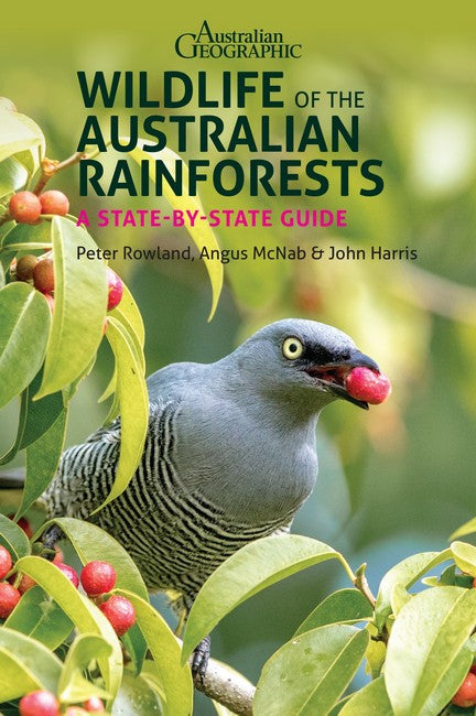 Australian Geographic Wildlife of the Australian Rainforests