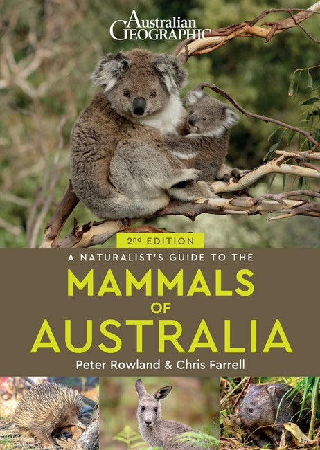 Australian Geographic A Naturalist's Guide to the Mammals of Australia