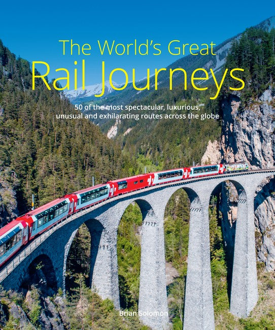 The World's Greatest Rail Journeys 2/e