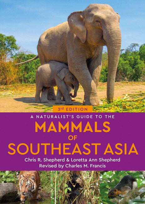 A Naturalist's Guide to the Mammals of Southeast Asia 3/e