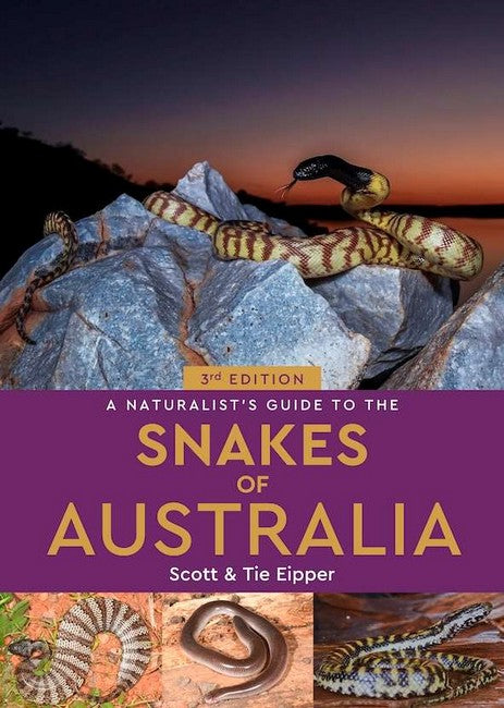 A Naturalist's Guide to the Snakes of Australia 3/e