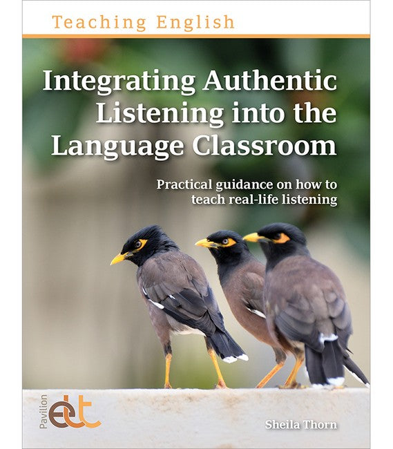 Integrating Authentic Listening into the Language Classroom