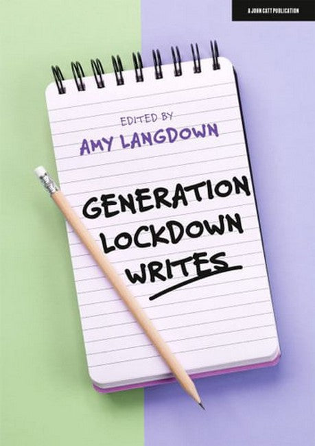 Generation Lockdown Writes: A collection of winning entries from the 'Generation Lockdown Writes' competition