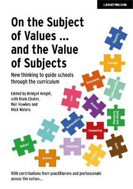 On the Subject of Values ... and the Value of Subjects: New thinking to guide schools through the curriculum