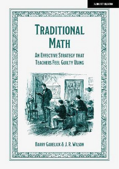 Traditional Math: An effective strategy that teachers feel guilty using