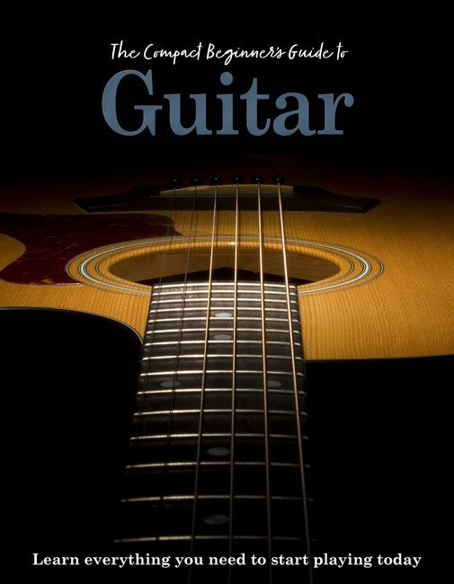 The Compact Beginner's Guide to Guitar