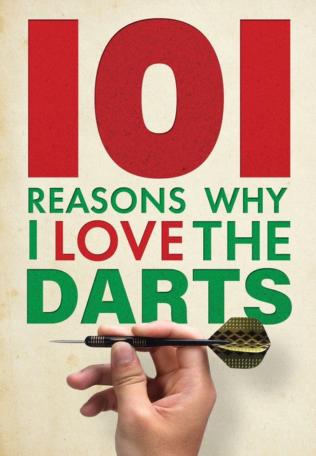 101 Reasons Why I Love The Darts