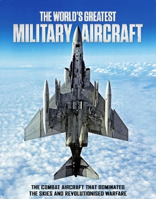 The World's Greatest Military Aircraft