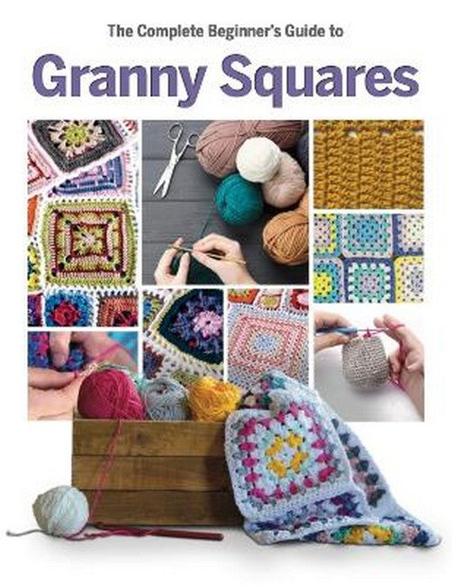 The Complete Beginner's Guide to Granny Squares