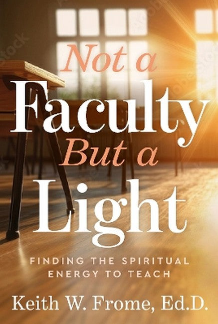 Not a Faculty But a Light