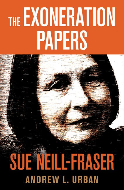 The Exoneration Papers - Sue Neill-Fraser