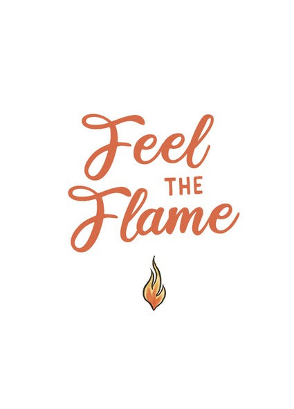 Feel the Flame