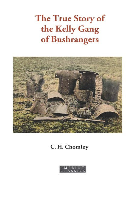 The True Story of the Kelly Gang of Bushrangers