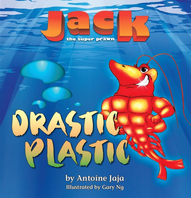 Jack the Super Prawn: Drastic Plastic Bk 1