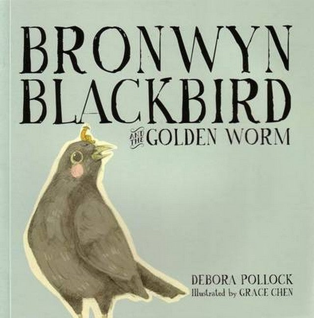 Bronwyn Blackbird and the Golden Worm