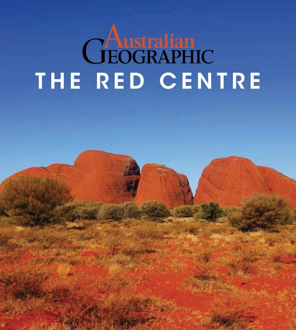 Australian Geographic The Red Centre