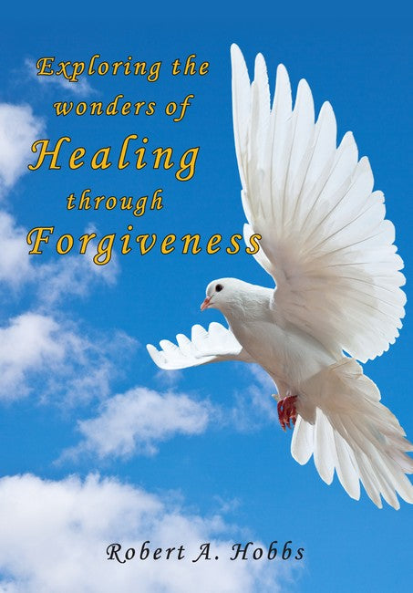 Exploring the Wonders of Healing through Forgiveness