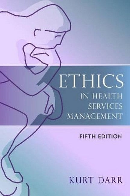 Ethics in Health Services Management 5/e