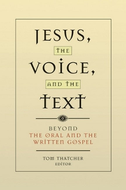 Jesus, the Voice, and the Text