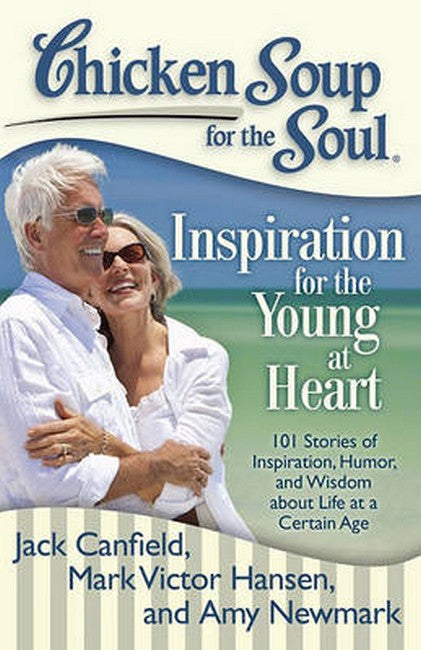 Chicken Soup for the Soul: Inspiration for the Young at Heart