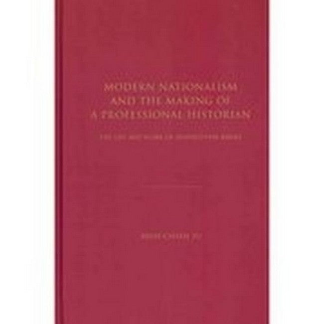 Modern Nationalism and the Making of a Professional Historian