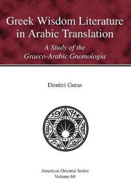 Greek Wisdom Literature in Arabic Translation