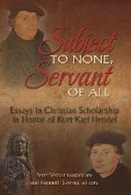 Subject to None, Servant of All