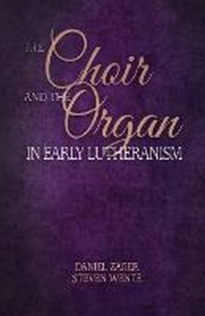 The Choir and the Organ in Early Lutheranism