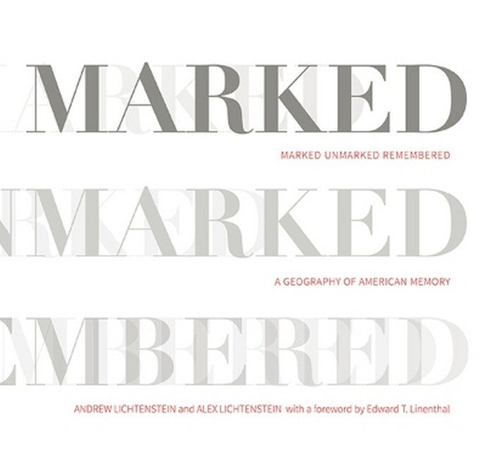Marked, Unmarked, Remembered: a Geography of American Memory
