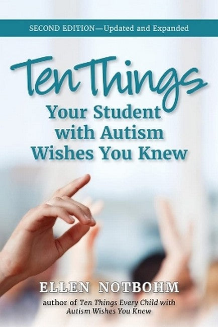 Ten Things Your Student with Autism Wishes You Knew 2/e