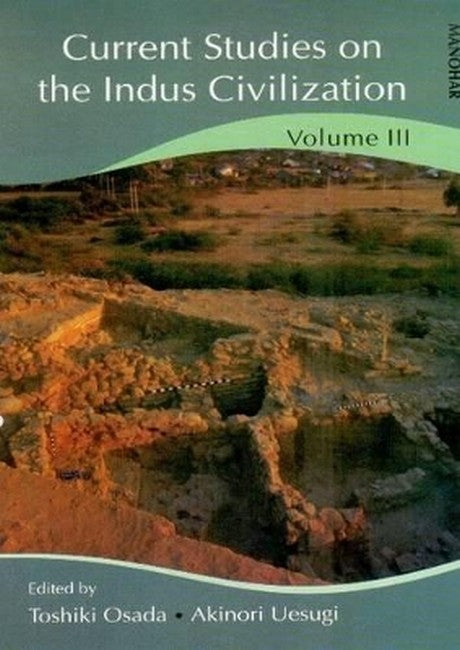 Current Studies on the Indus Civilization, Volume III