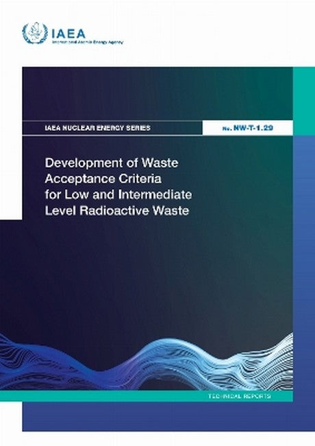 Development of Waste Acceptance Criteria for Low and Intermediate LevelRadioactive Waste