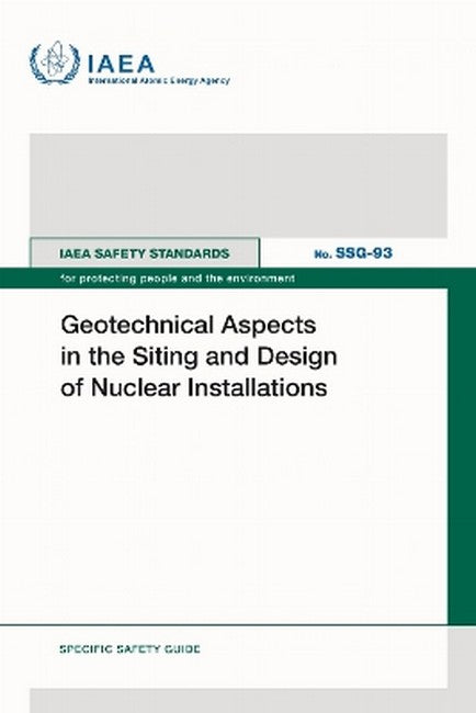 Geotechnical Aspects in the Siting and Design of Nuclear Installations