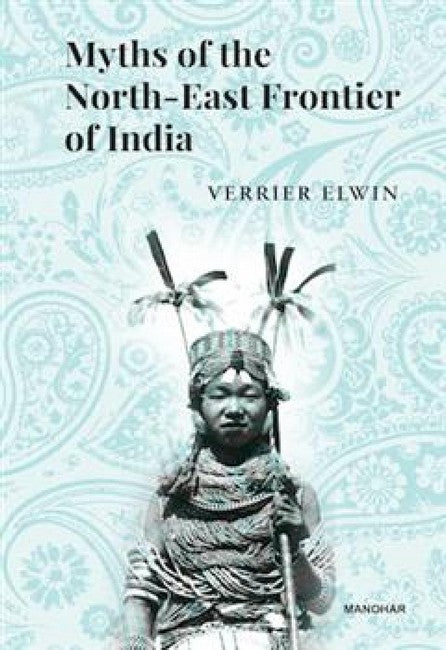 Myths of the North-East Frontier of India