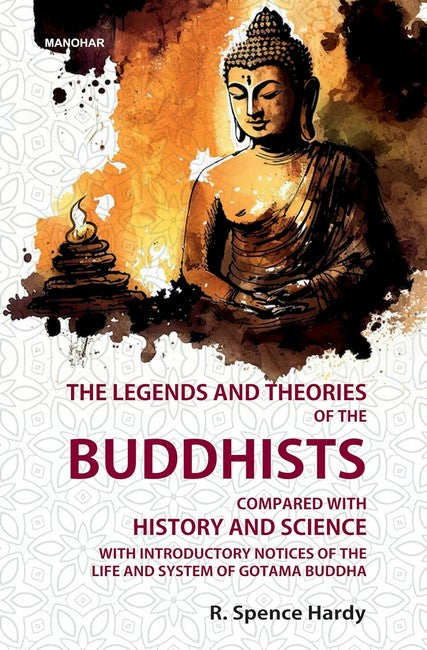 The Legends and Theories of the Buddhists