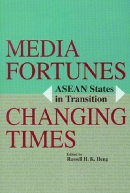 Media Fortunes, Changing Times: ASEAN States in Transition