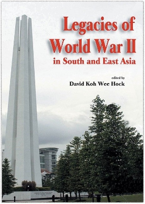 Legacies of World War II in South and East Asia