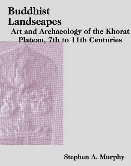 Buddhist Landscapes of the Khorat Plateau