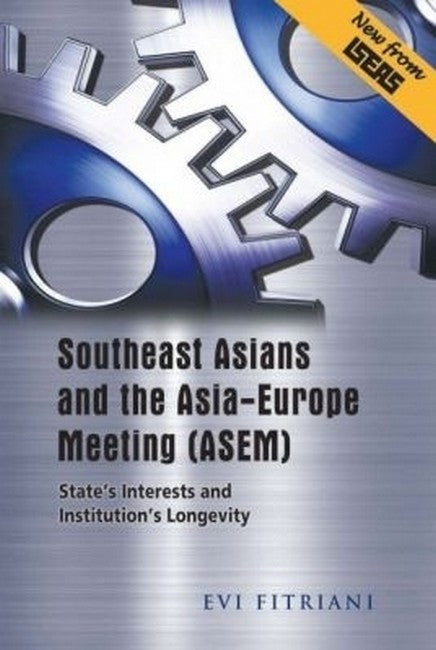 Southeast Asians and the Asia-Europe Meeting (ASEM)