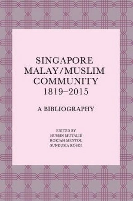 Singapore Malay/Muslim Community, 1819-2015