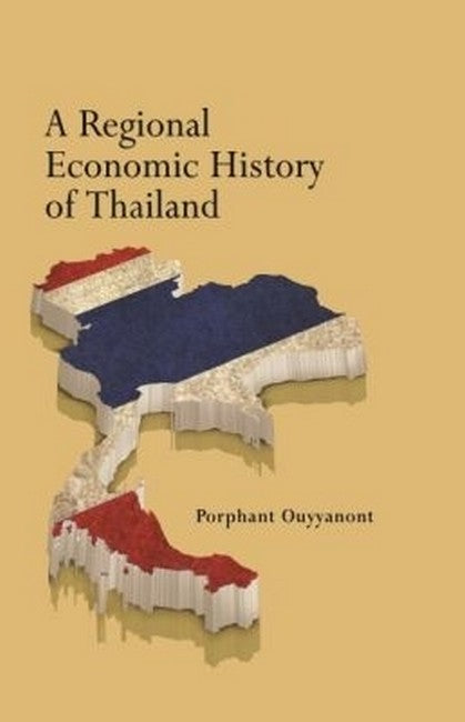 A Regional Economic History of Thailand