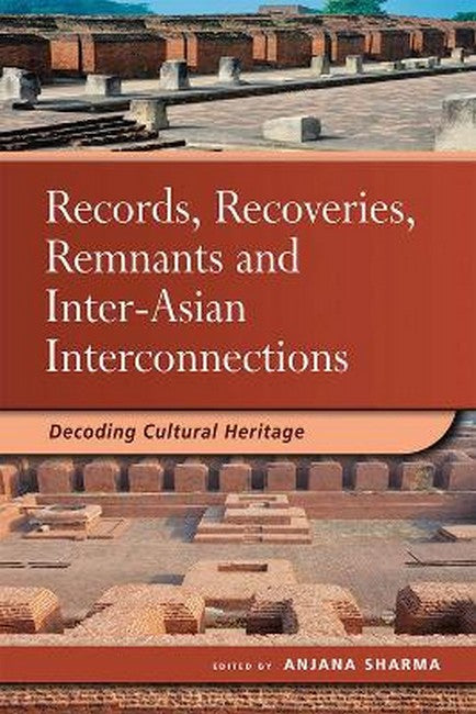 Records, Recoveries, Remnants and Inter-Asian Interconnections