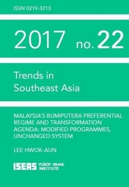 Malaysia's Bumiputera Preferential Regime and Transformation Agenda: Modified Programmes, Unchanged System