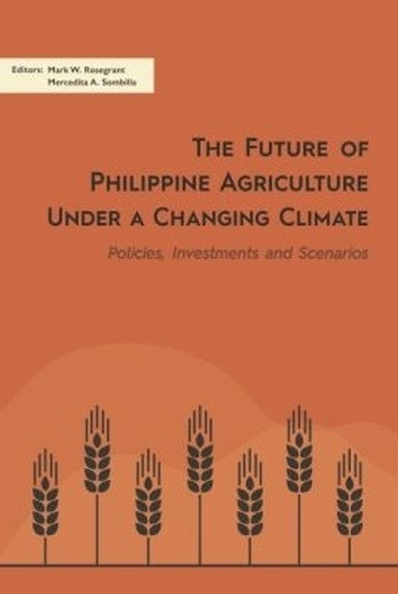 The Future of Philippine Agriculture Under a Changing Climate