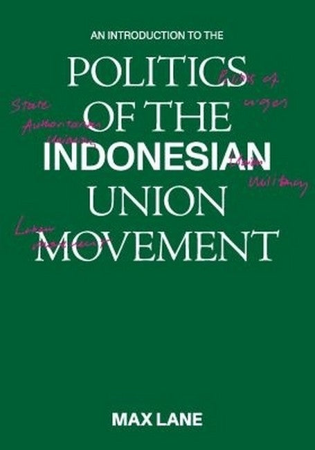 An Introduction to the Politics of the Indonesian Union Movement