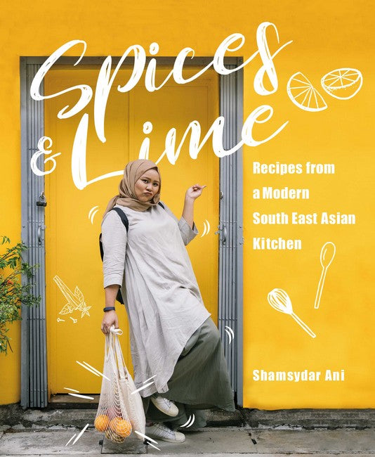 Spices And Lime: Recipes From A Modern Southeast Asian Kitchen