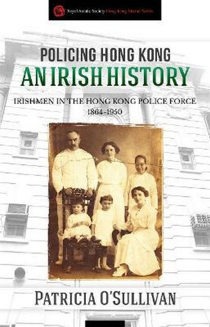 Policing Hong Kong  An Irish History