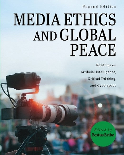 Media Ethics and Global Peace 2/e