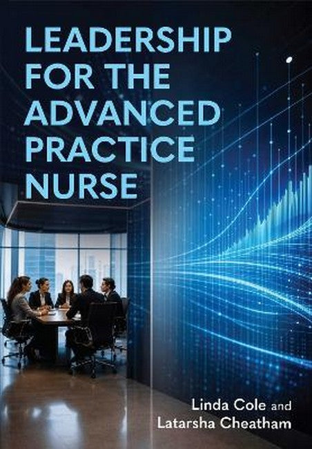 Leadership for the Advanced Practice Nurse
